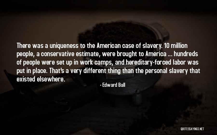 Slavery In America Quotes By Edward Ball