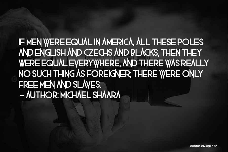 Slavery In America Quotes By Michael Shaara