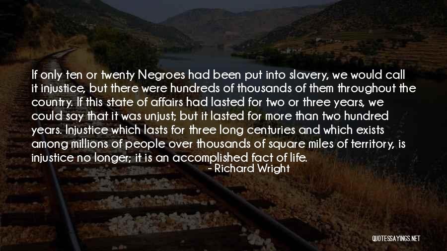 Slavery In America Quotes By Richard Wright Slavery In America Quotes By Richard Wright