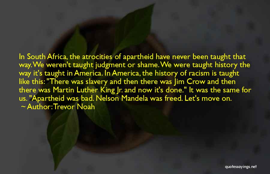 Slavery In America Quotes By Trevor Noah