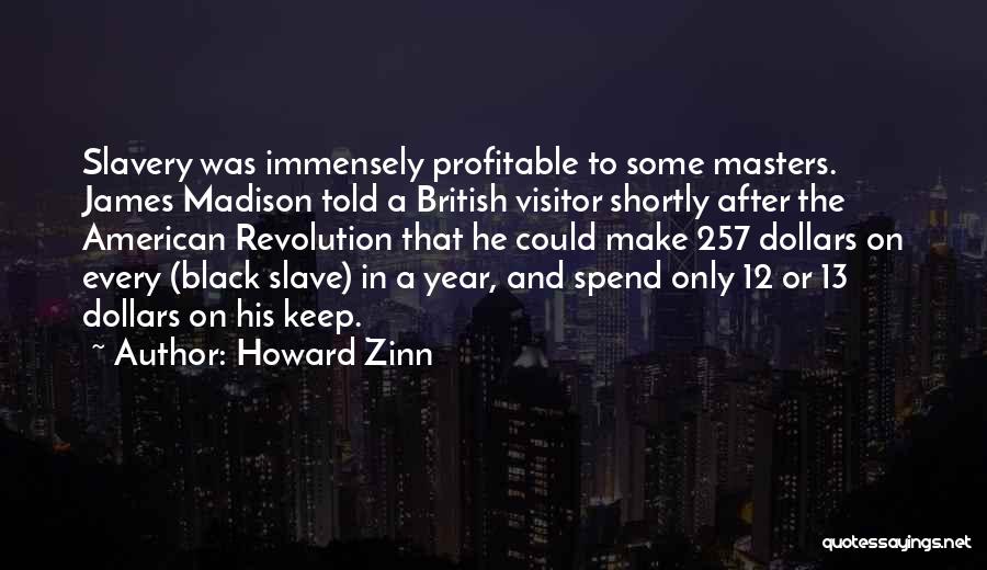 Slavery In The United States Quotes By Howard Zinn