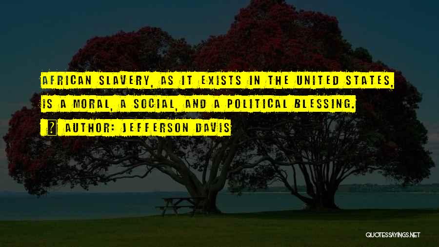 Slavery In The United States Quotes By Jefferson Davis