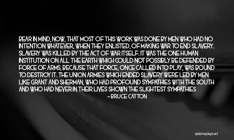 Slavery Institution Quotes By Bruce Catton Slavery Institution Quotes By Bruce Catton