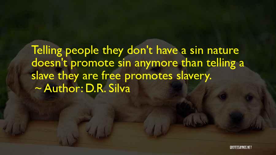 Slavery Quotes By D.R. Silva
