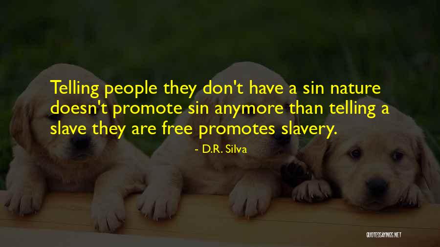 Slavery Quotes By D.R. Silva