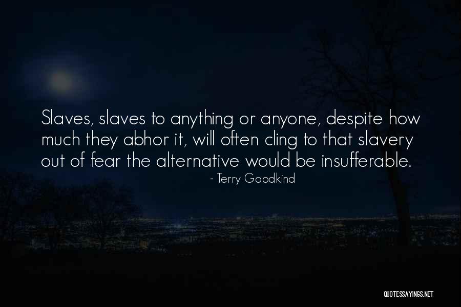 Slavery Quotes By Terry Goodkind