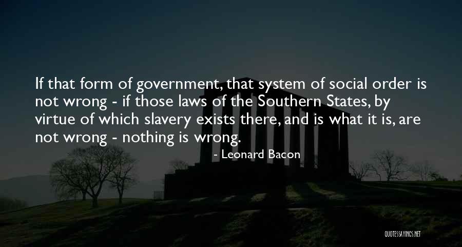 Slavery Still Exists Quotes By Leonard Bacon Slavery Still Exists Quotes By Leonard Bacon