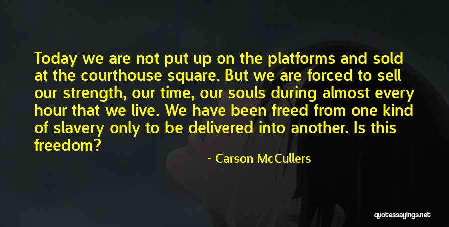 Slavery Today Quotes By Carson McCullers Slavery Today Quotes By Carson McCullers