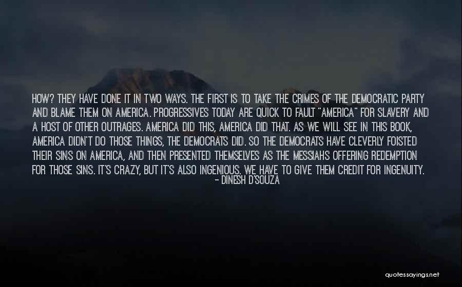 Slavery Today Quotes By Dinesh D'Souza Slavery Today Quotes By Dinesh D'Souza