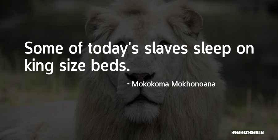 Slavery Today Quotes By Mokokoma Mokhonoana Slavery Today Quotes By Mokokoma Mokhonoana