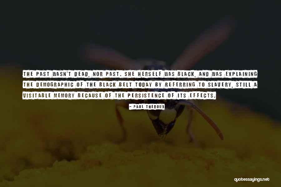 Slavery Today Quotes By Paul Theroux Slavery Today Quotes By Paul Theroux