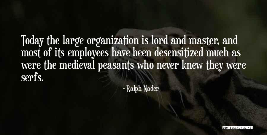 Slavery Today Quotes By Ralph Nader Slavery Today Quotes By Ralph Nader