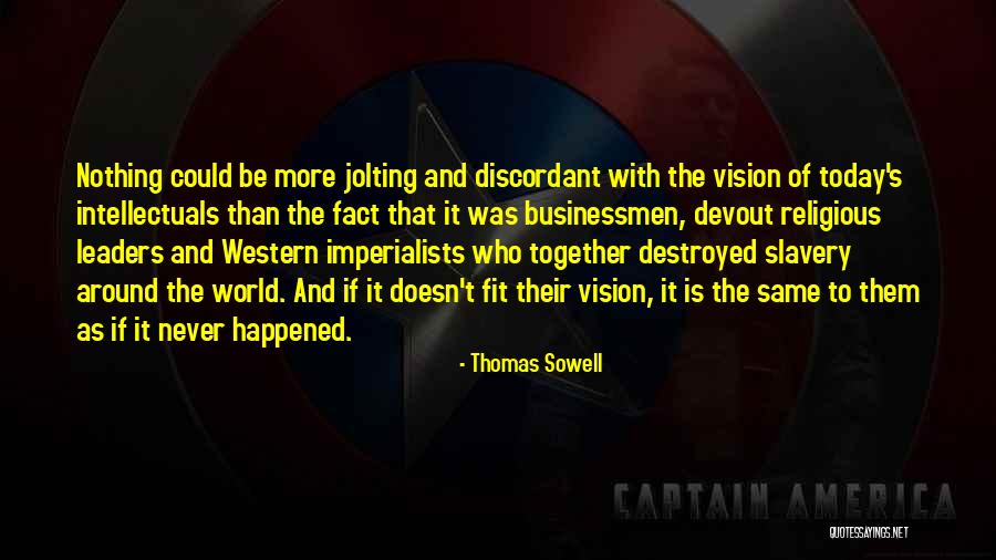 Slavery Today Quotes By Thomas Sowell Slavery Today Quotes By Thomas Sowell