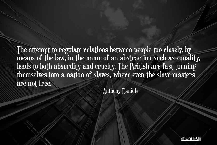 Slaves And Masters Quotes By Anthony Daniels Slaves And Masters Quotes By Anthony Daniels