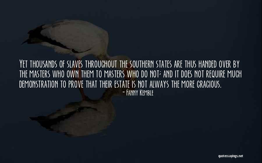 Slaves And Masters Quotes By Fanny Kemble Slaves And Masters Quotes By Fanny Kemble