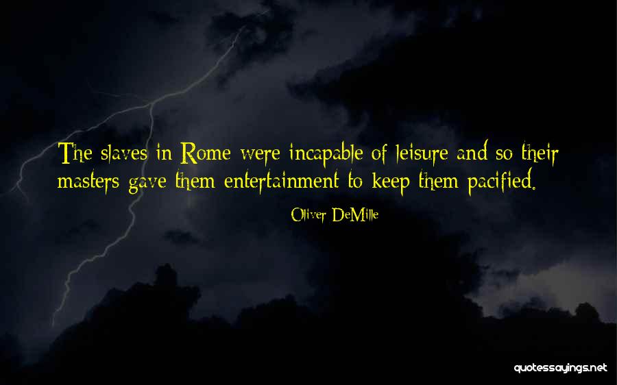 Slaves And Masters Quotes By Oliver DeMille Slaves And Masters Quotes By Oliver DeMille