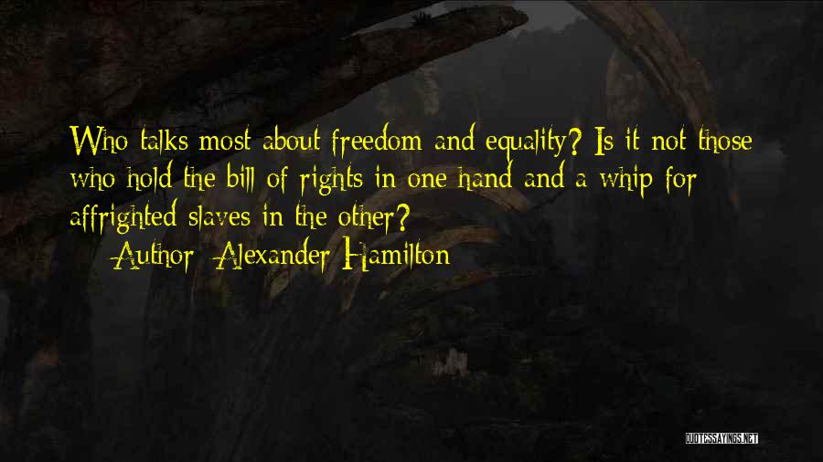 Slaves Freedom Quotes By Alexander Hamilton