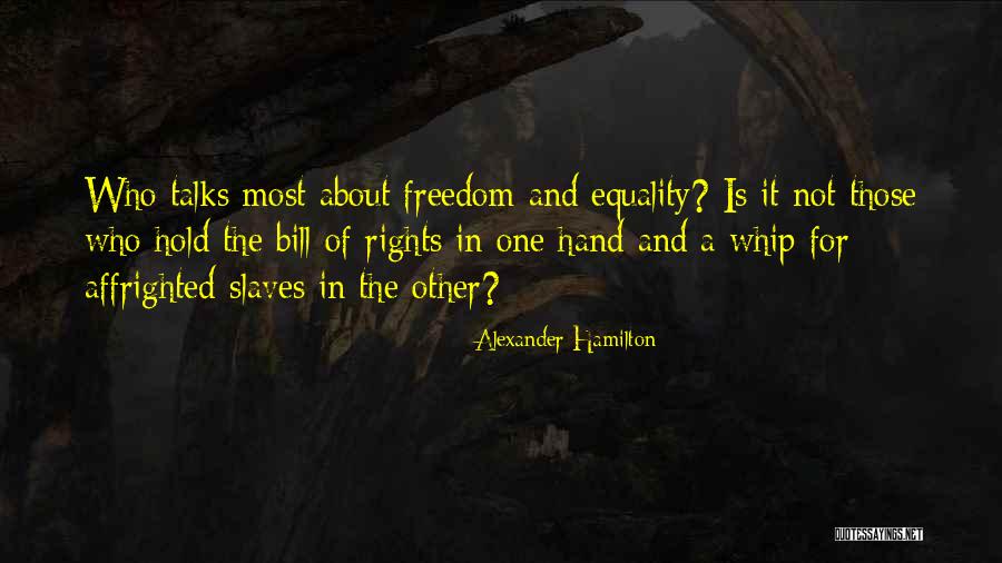 Slaves Freedom Quotes By Alexander Hamilton