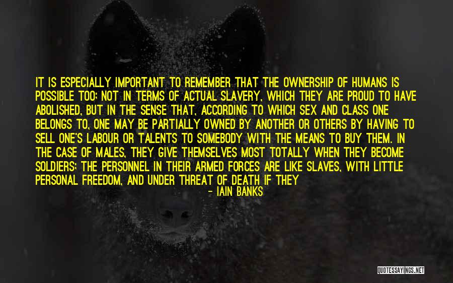 Slaves Freedom Quotes By Iain Banks