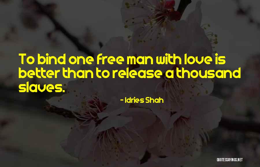 Slaves Freedom Quotes By Idries Shah