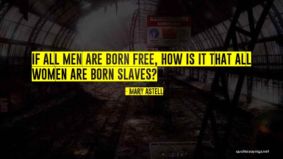 Slaves Freedom Quotes By Mary Astell