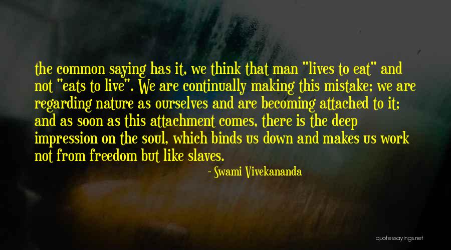 Slaves Freedom Quotes By Swami Vivekananda