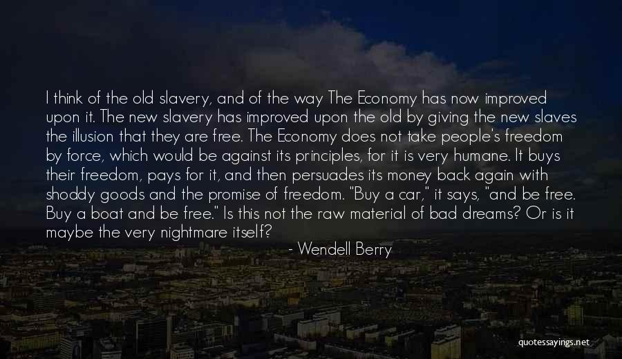 Slaves Freedom Quotes By Wendell Berry