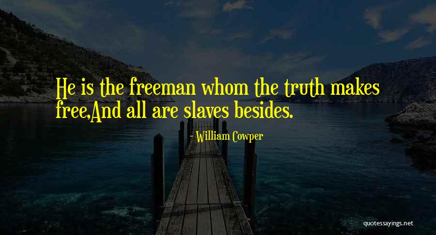 Slaves Freedom Quotes By William Cowper