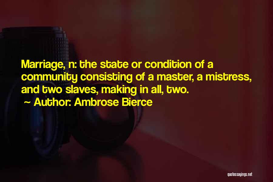 Slaves Master Quotes By Ambrose Bierce