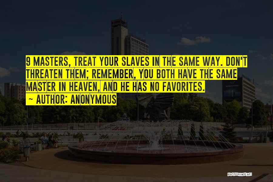 Slaves Master Quotes By Anonymous