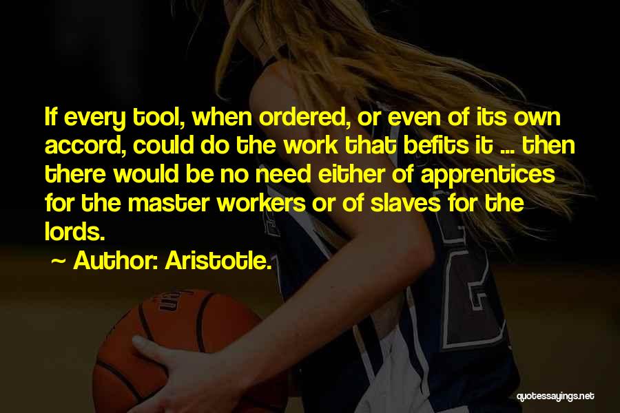 Slaves Master Quotes By Aristotle.