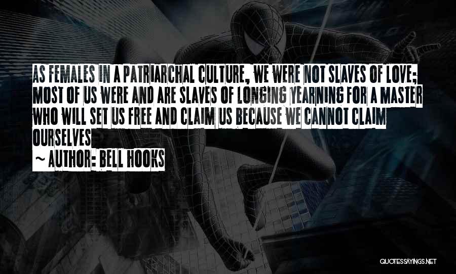 Slaves Master Quotes By Bell Hooks