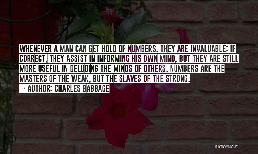 Slaves Master Quotes By Charles Babbage