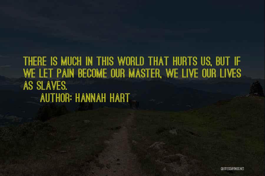 Slaves Master Quotes By Hannah Hart