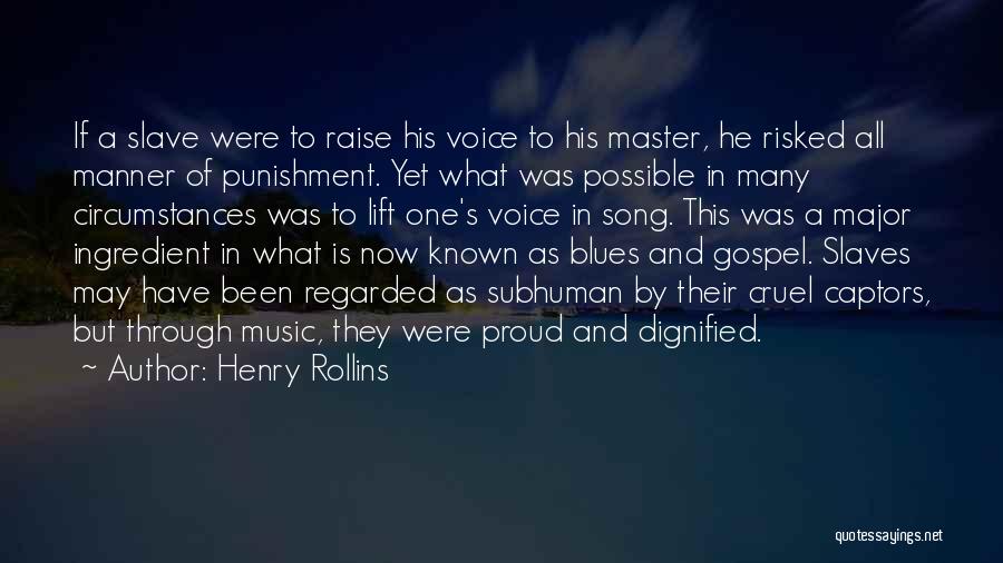 Slaves Master Quotes By Henry Rollins