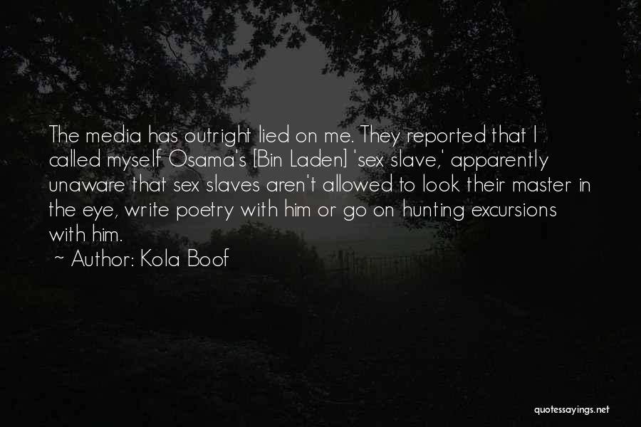 Slaves Master Quotes By Kola Boof