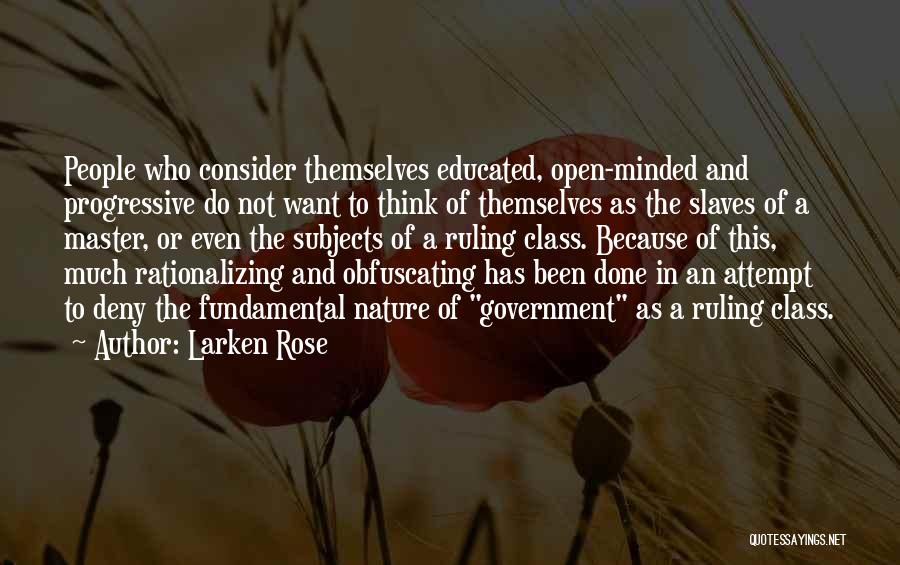 Slaves Master Quotes By Larken Rose