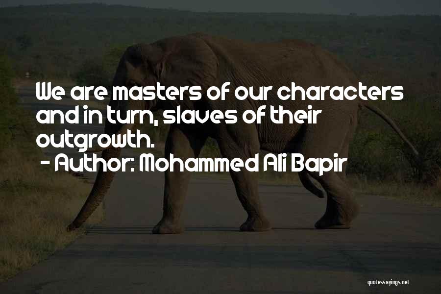 Slaves Master Quotes By Mohammed Ali Bapir