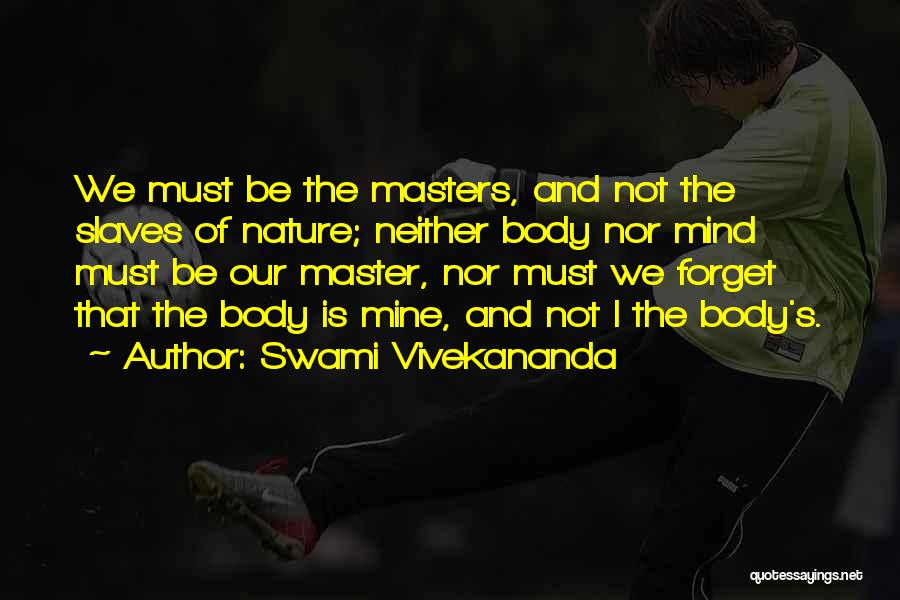 Slaves Master Quotes By Swami Vivekananda