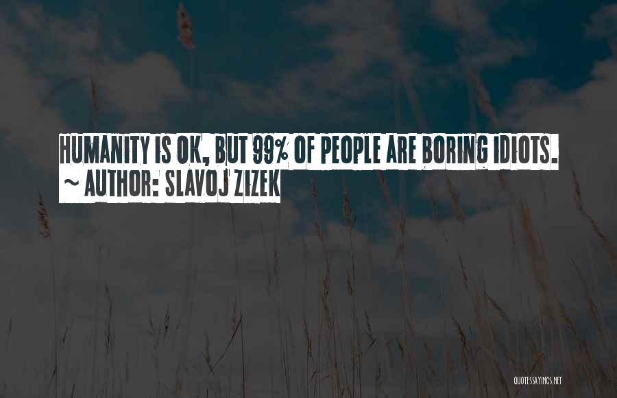 Slavoj Zizek Quotes 527352