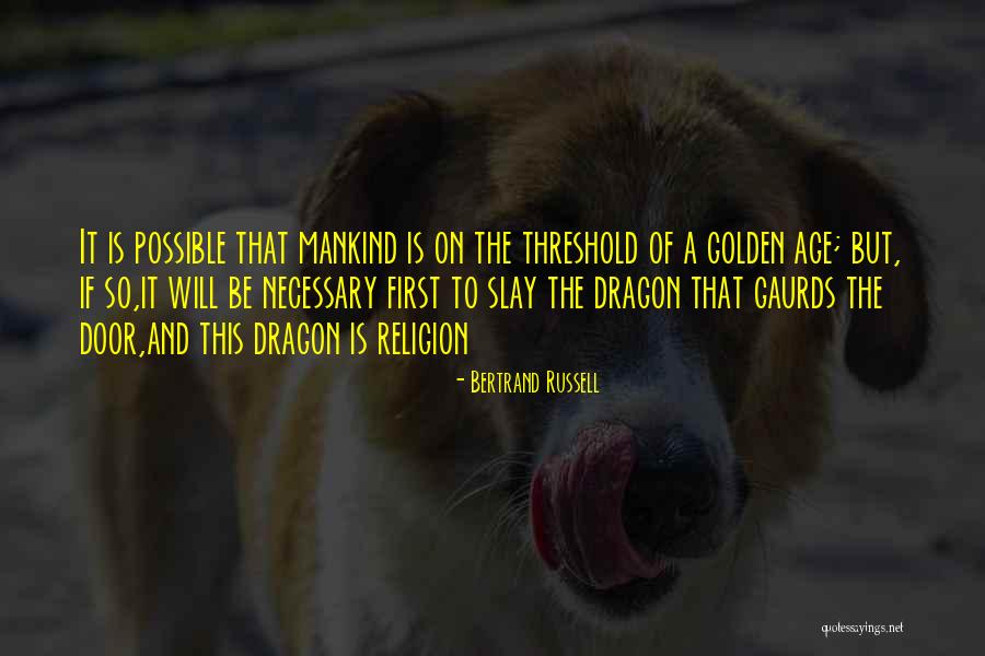 Slay Dragon Quotes By Bertrand Russell Slay Dragon Quotes By Bertrand Russell