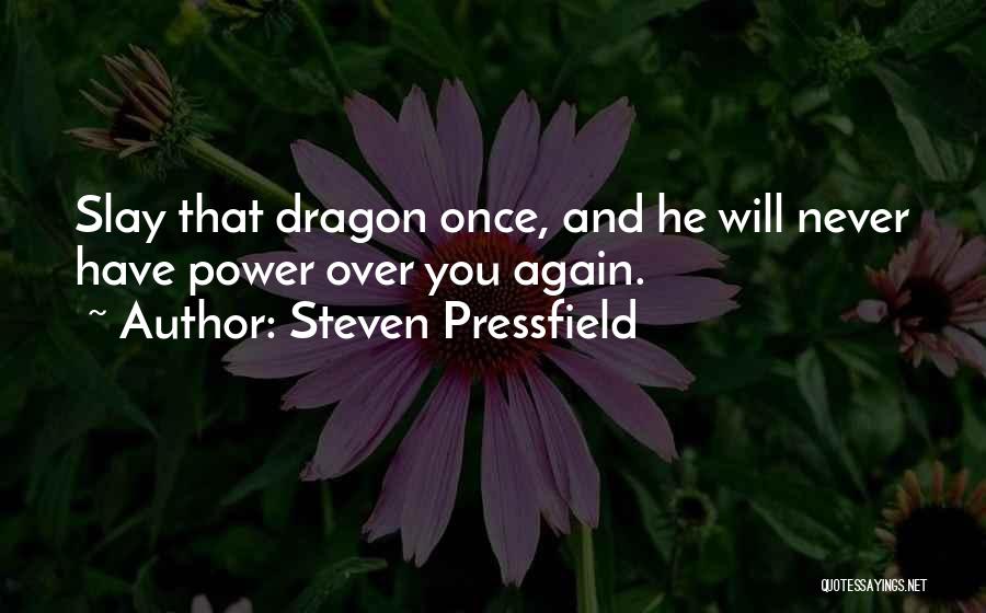 Slay Dragon Quotes By Steven Pressfield