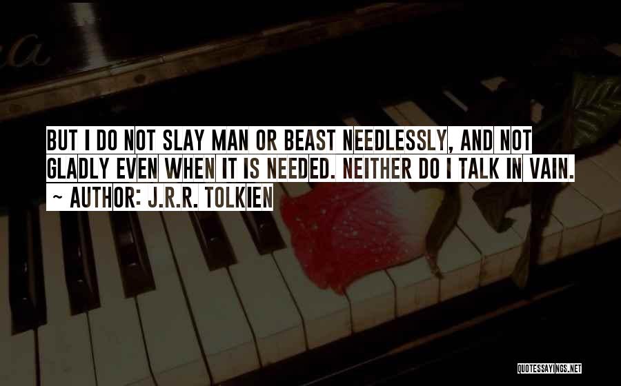Slay The Beast Quotes By J.R.R. Tolkien