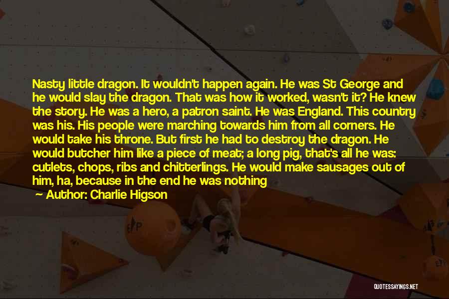 Slay The Dragon Quotes By Charlie Higson Slay The Dragon Quotes By Charlie Higson