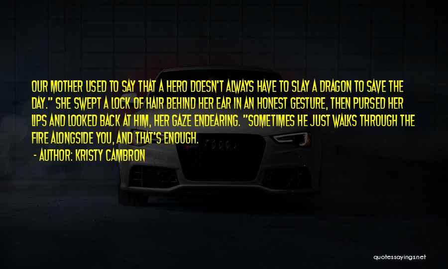 Slay The Dragon Quotes By Kristy Cambron Slay The Dragon Quotes By Kristy Cambron