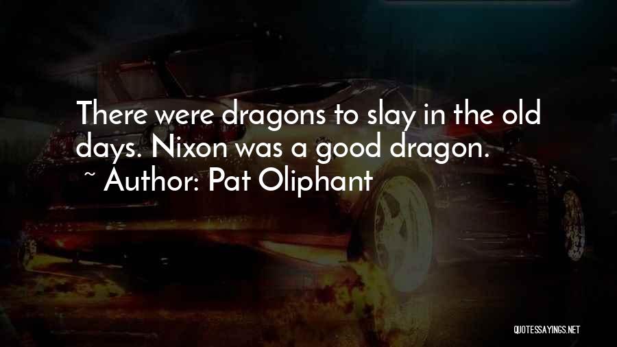 Slay The Dragon Quotes By Pat Oliphant