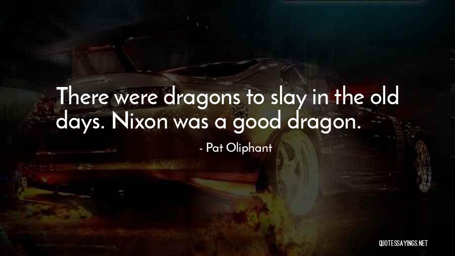 Slay The Dragon Quotes By Pat Oliphant