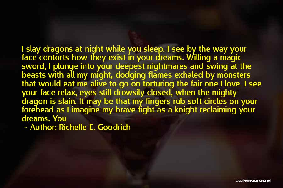 Slay The Dragon Quotes By Richelle E. Goodrich Slay The Dragon Quotes By Richelle E. Goodrich