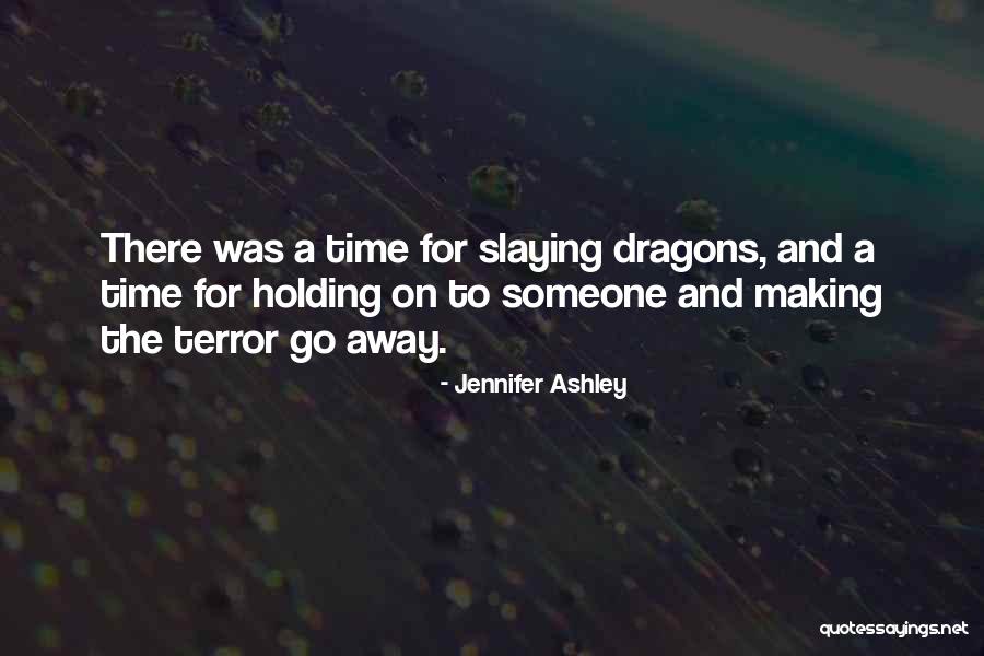 Slaying Dragons Quotes By Jennifer Ashley Slaying Dragons Quotes By Jennifer Ashley
