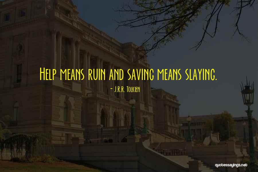 Slaying Quotes By J.R.R. Tolkien Slaying Quotes By J.R.R. Tolkien